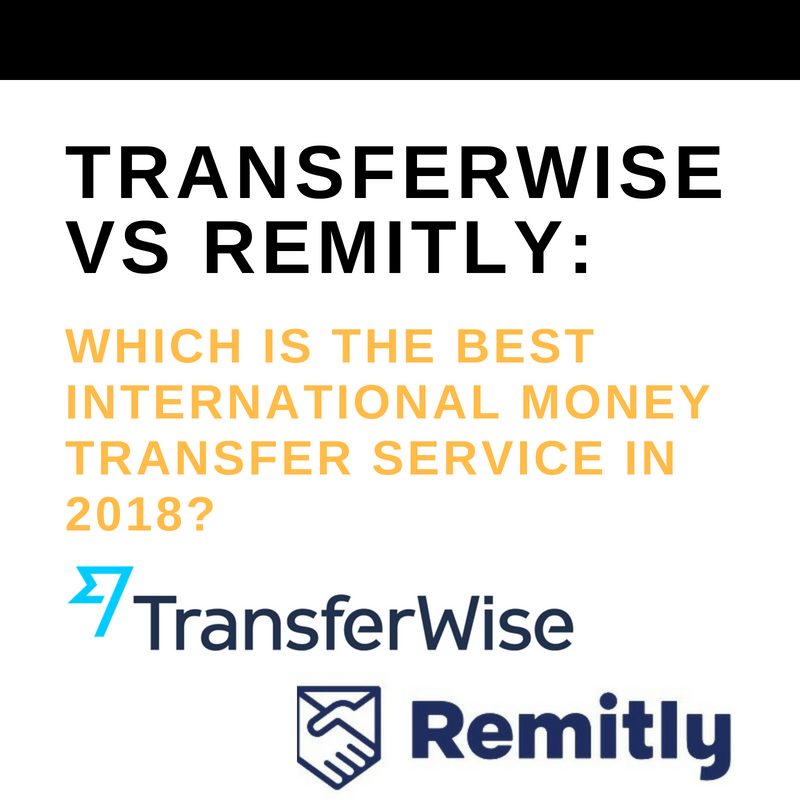 TransferWise vs Remitly [May 2020] Is Remitly or TransferWise Best