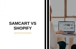 SamCart vs Shopify
