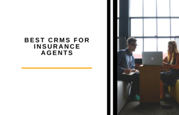 Best CRMs for Insurance Agents