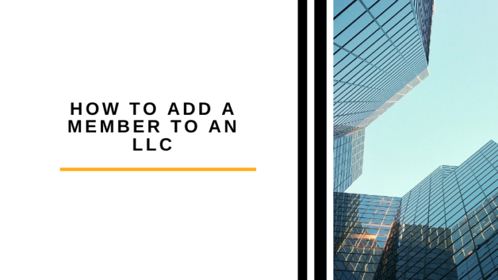 How to Add a Member to an LLC And When Is The Right Time To Do It?