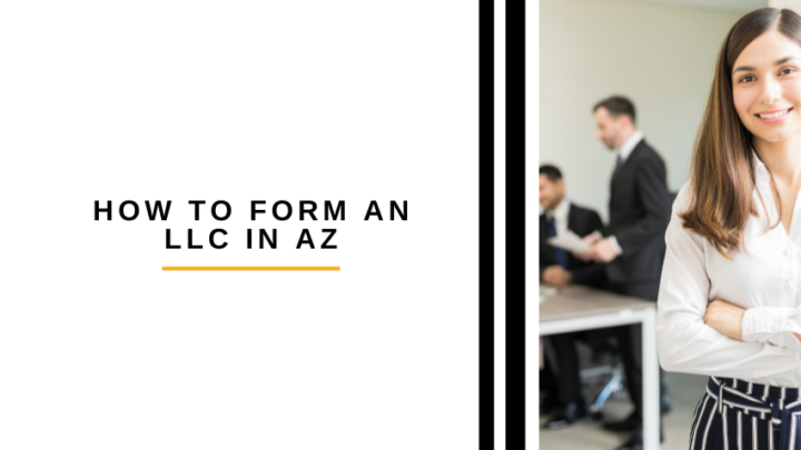 How to Form an LLC in AZ And Which Forms You Will Need?