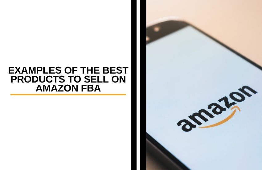 Examples of the Best Products to Sell on Amazon FBA
