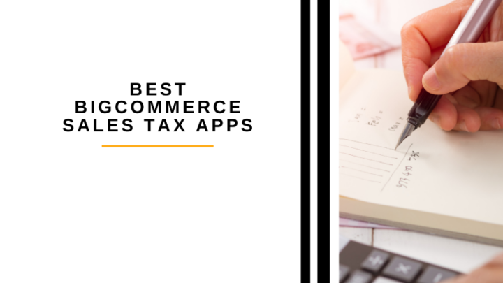 Best BigCommerce Sales Tax Apps
