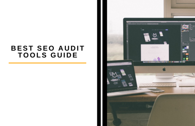 Best SEO Audit Tools Guide - The Digital Merchant