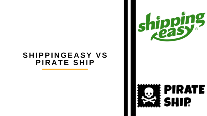 ShippingEasy vs Pirate Ship: Why ShippingEasy Is My #1