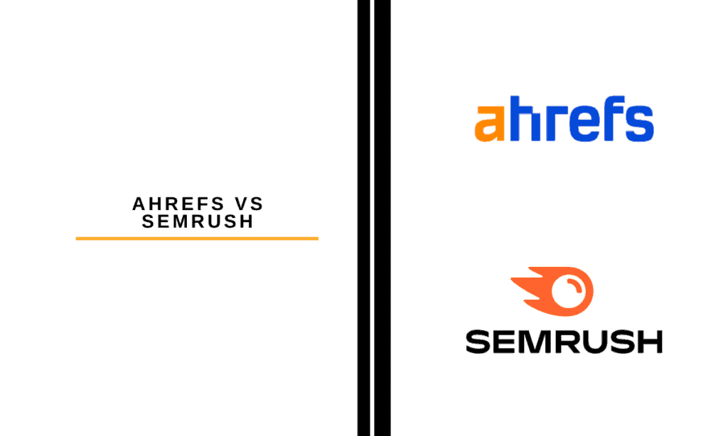 Ahrefs vs Semrush