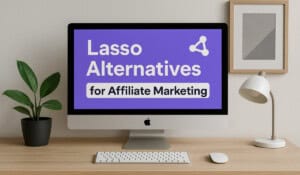 Lasso Alternatives for Affiliate Marketing-